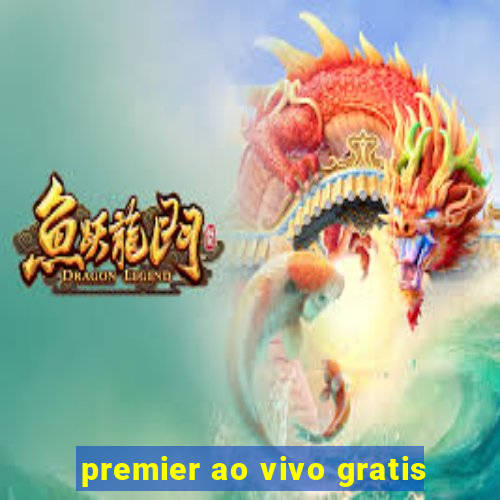 premier ao vivo gratis